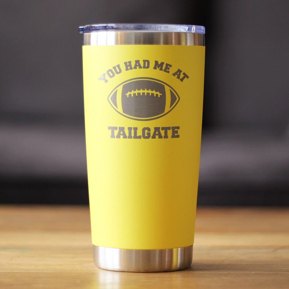 Had Me At Tailgate - Insulated Coffee Tumbler Cup with Sliding Lid