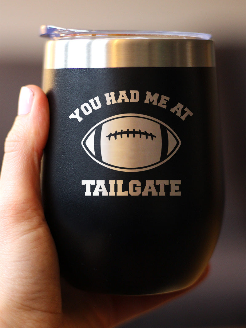 Had Me At Tailgate - Wine Tumbler Cup with Sliding Lid
