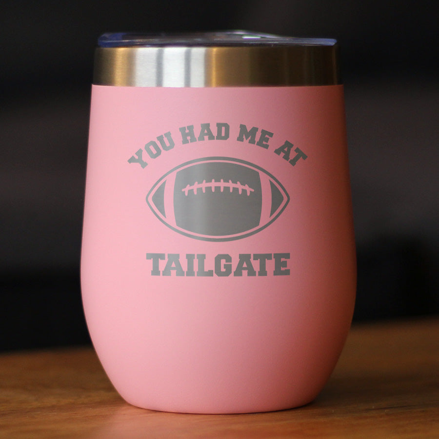 Had Me At Tailgate - Wine Tumbler Cup with Sliding Lid