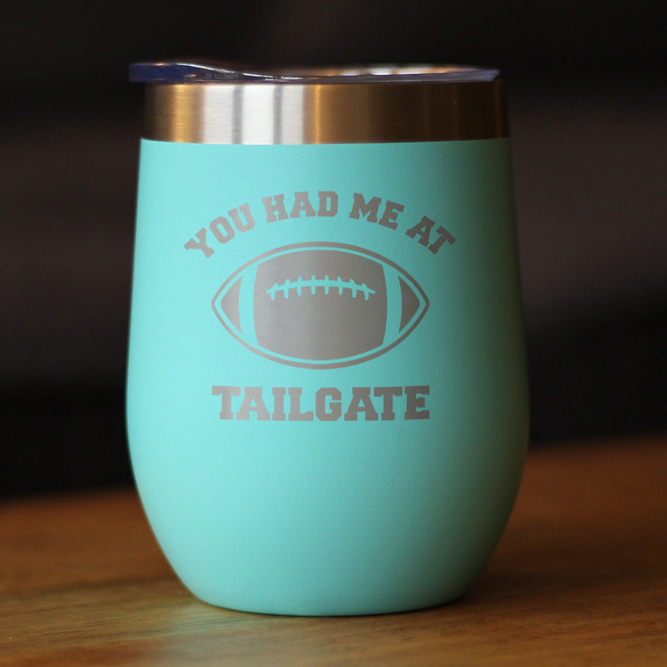 Had Me At Tailgate - Wine Tumbler Cup with Sliding Lid