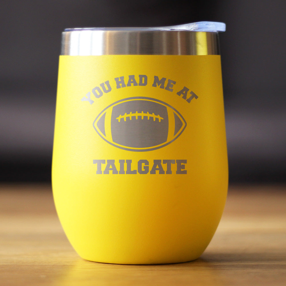 Had Me At Tailgate - Wine Tumbler Cup with Sliding Lid