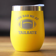 Had Me At Tailgate - Wine Tumbler Cup with Sliding Lid