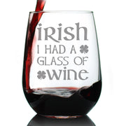 Irish I Had A Glass of Wine - St Patricks Day