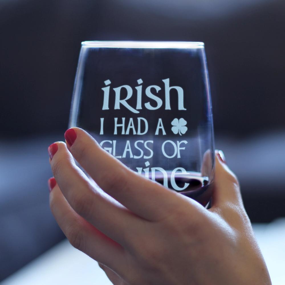 Irish I Had A Glass of Wine - St Patricks Day