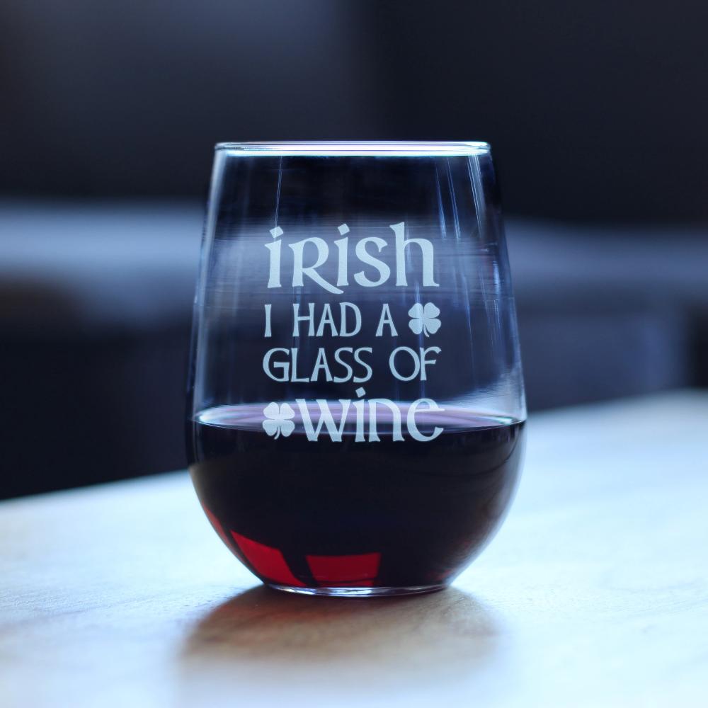 Irish I Had A Glass of Wine - St Patricks Day