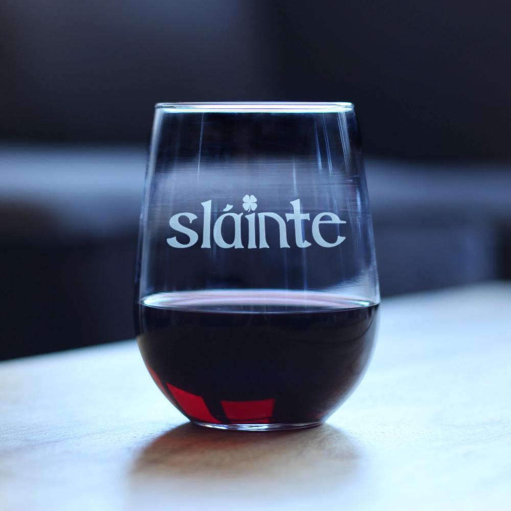 Slainte - Irish Cheers - Funny St Patricks Day Party Wine Glass